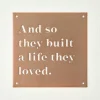 VND0312 JDH Iron Designs LLC And So They Built A Life They Loved Sign